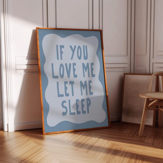 If You Love Me Let Sleep Poster Above The Bed Wall Art Light Blue Funny Quote Bedroom Signs Over Prints For Girls