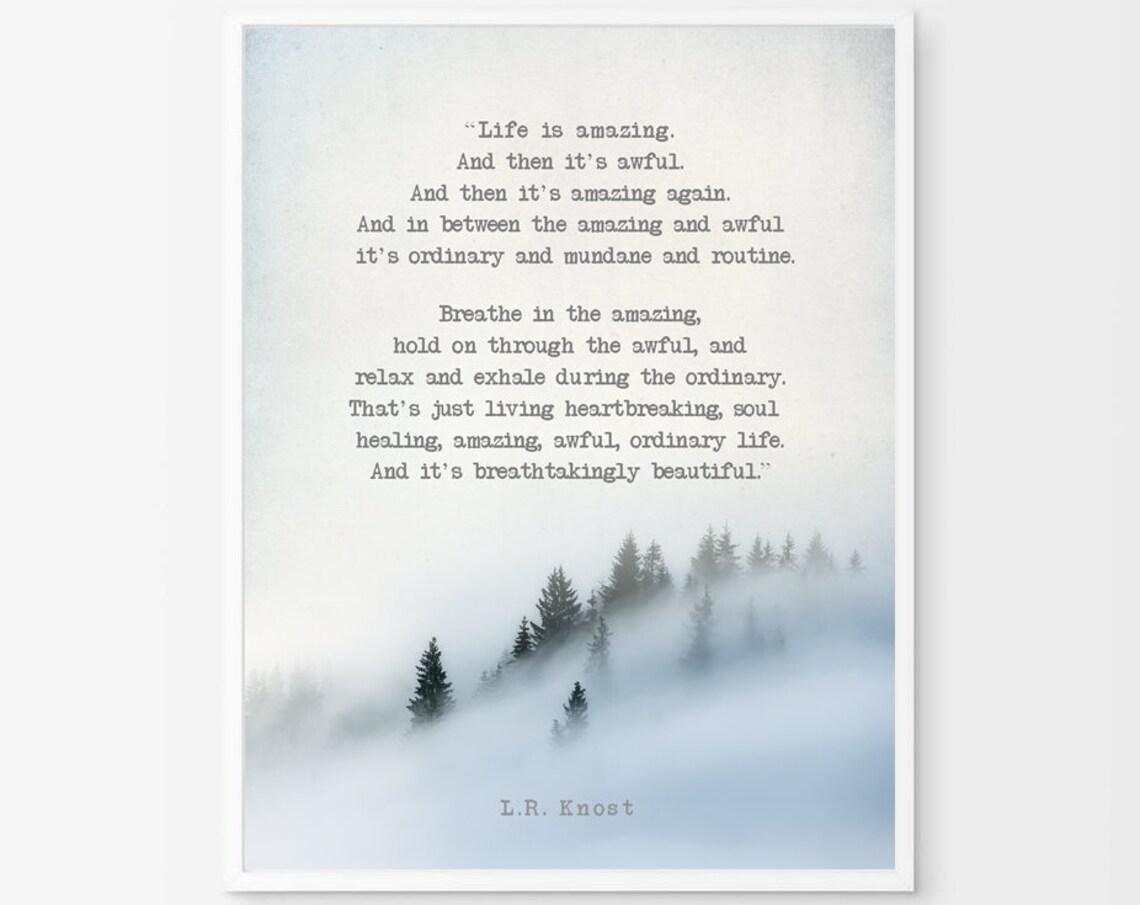 Life Is Amazing And Then Its Awful, L R Knost Art Print