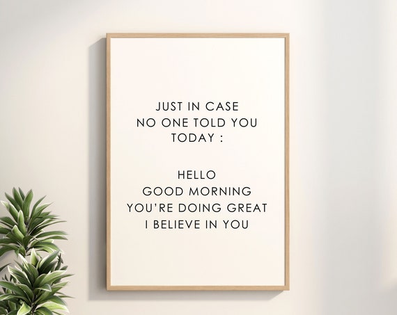 Just In Case No One Told You Today, Office Decor Poster