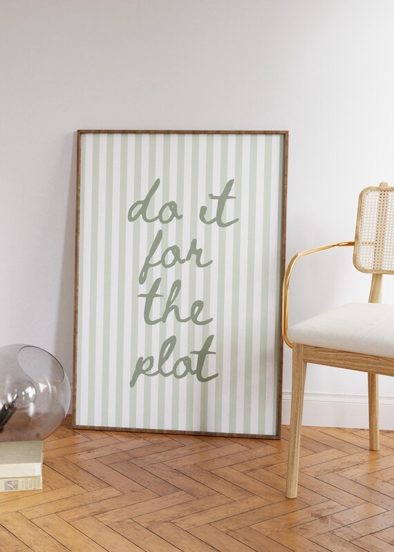 Do It For The Plot Sage Striped Script Quote Motivational Poster