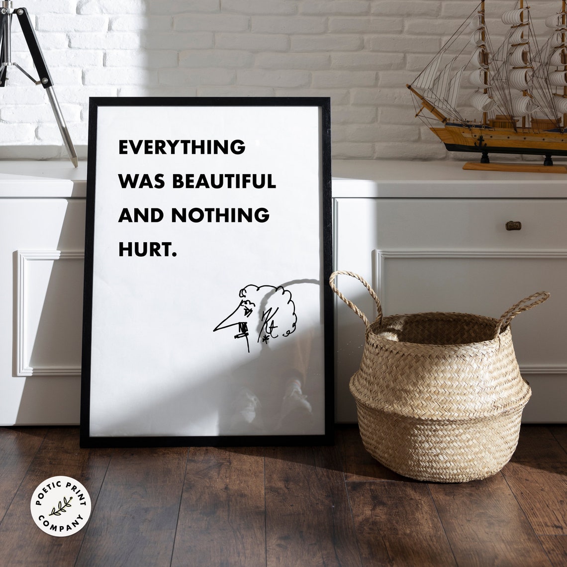 Kurt Vonnegut Everything Was Beautiful And Nothing Hurt Quote Poster - Image 2