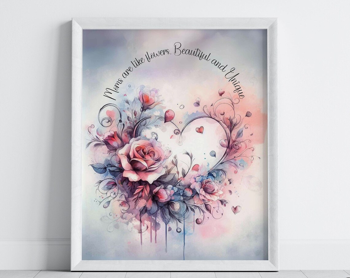 Moms Are Like Flowers Quote Watercolor Heart Rose Mothers Day Print