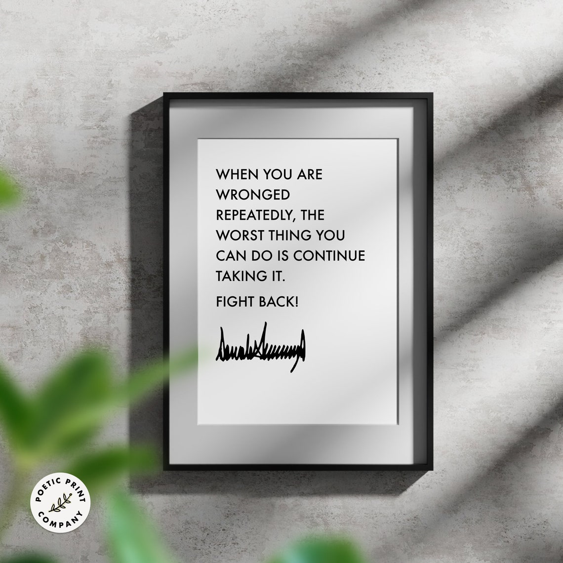 Donald Trump Quote Fight Back Gift For Trump Followers And Fans Of The 47th President Of The United States Trump 2024 Poster Print - Image 6
