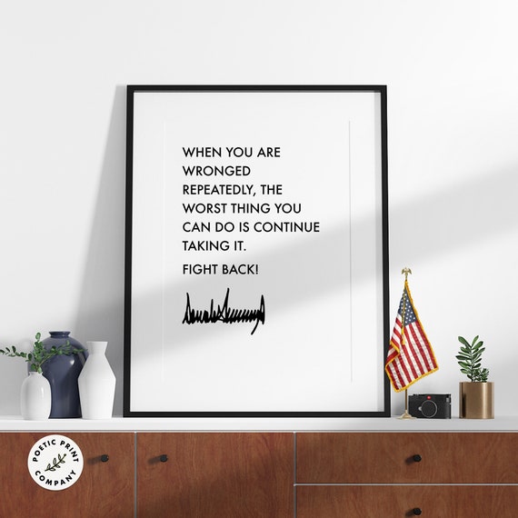 Donald Trump Quote Fight Back Gift For Trump Followers And Fans Of The 47th President Of The United States Trump 2024 Poster Print