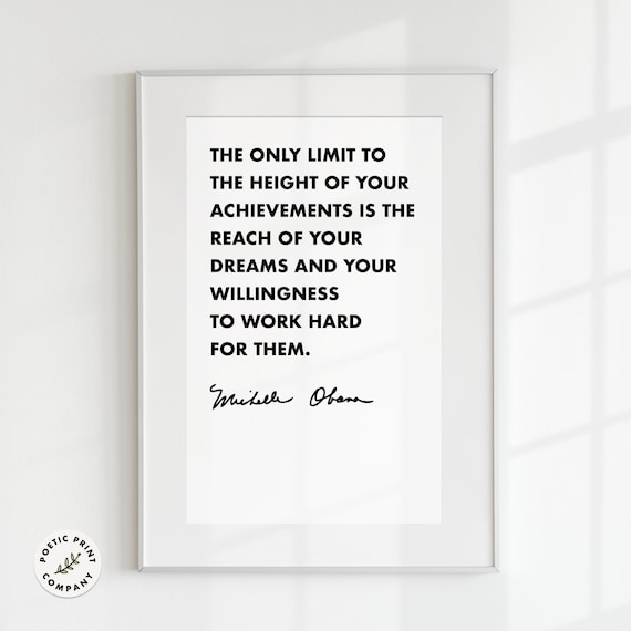 Michelle Obama The Only Limit To The Height Of Your Achievements Poster