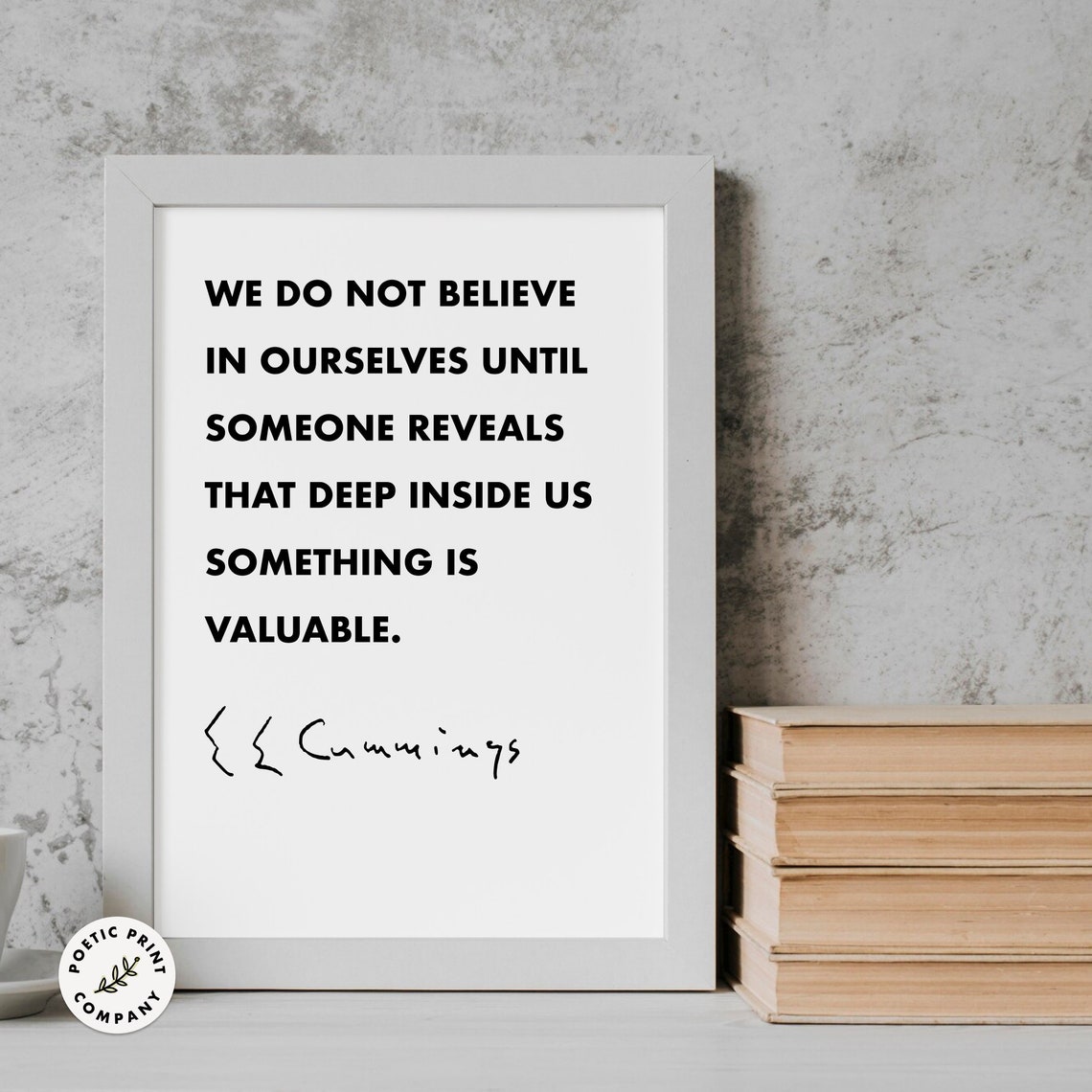 E E Cummings We Do Not Believe In Ourselves Valuable Quote Poster - Image 3