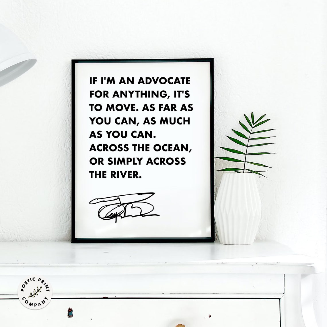 Anthony Bourdain If Im An Advocate For Anything Its To Move Poster - Image 4