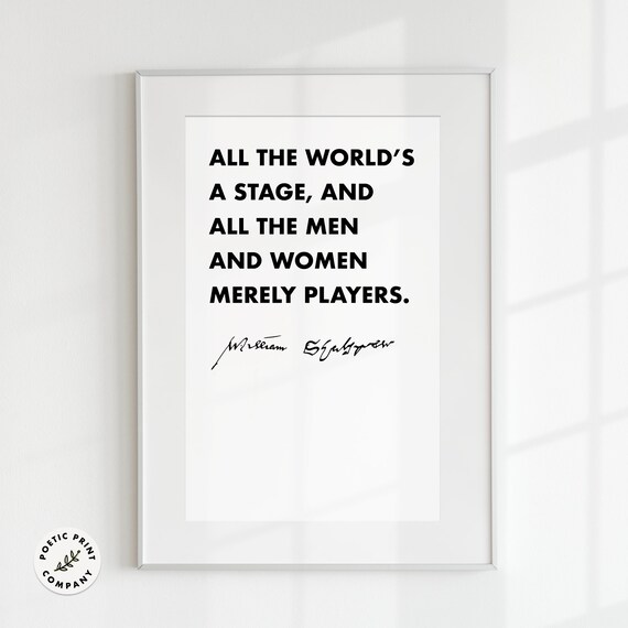 William Shakespeare All The Worlds A Stage Merely Players Quote Poster