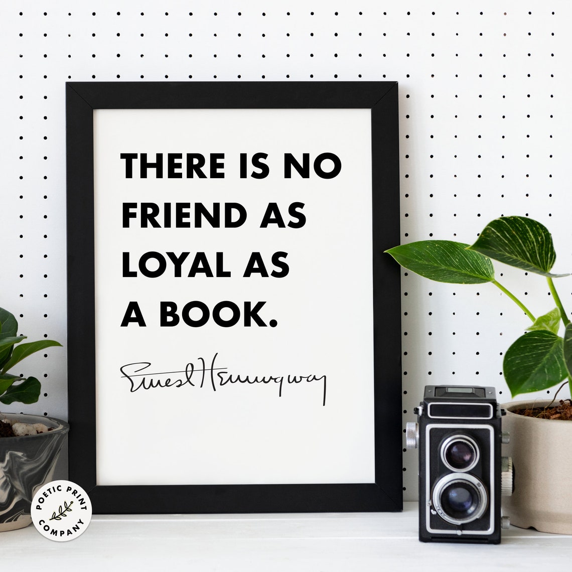 Ernest Hemingway There Is No Friend As Loyal As A Book Quote Poster - Image 2