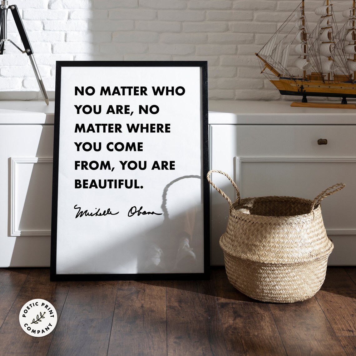 Michelle Obama Quote No Matter Who You Are No Matter Where You Come From You Are Beautiful Inspirational Quote Print Motivational Art - Image 3