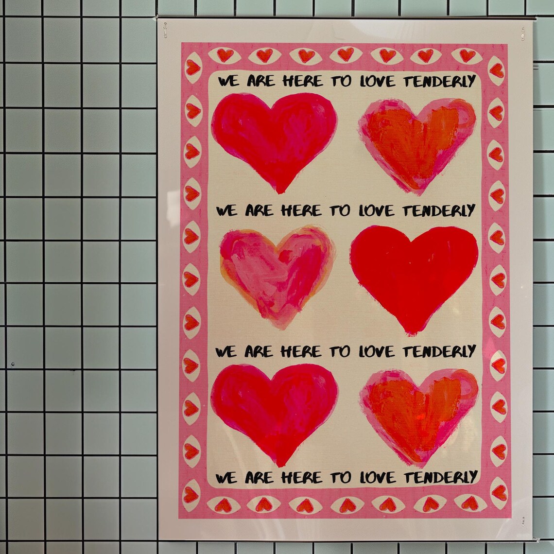 We Are Here To Love Tenderly Painted Hearts Typography Poster