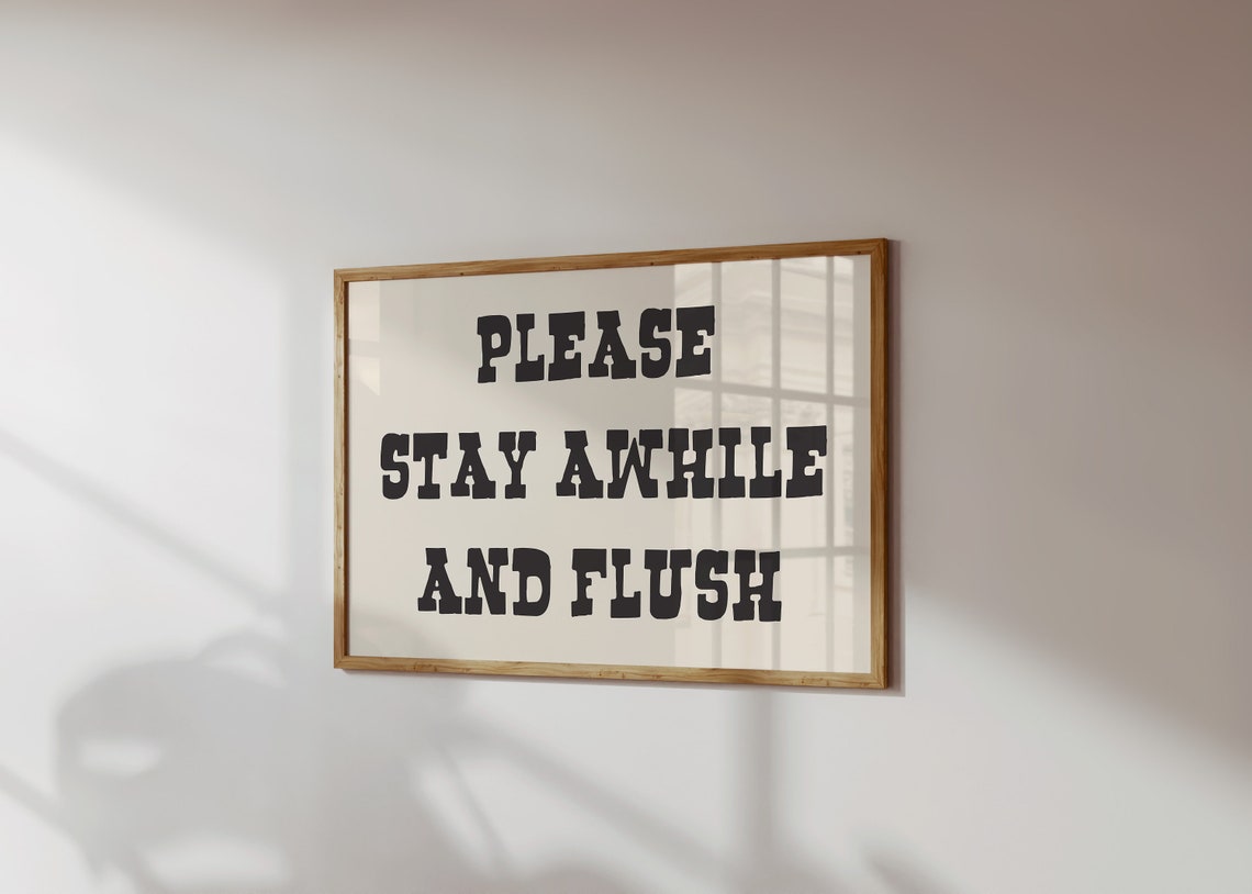 Please Stay Awhile And Flush Black Funny Bathroom Quote Poster