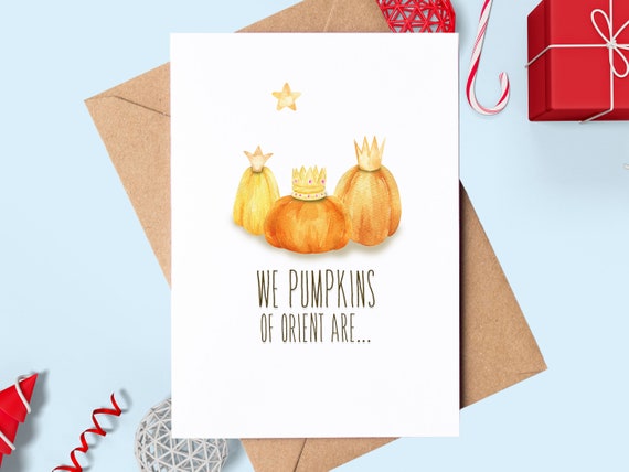 We Pumpkins Of Orient Are Funny Christmas Pun Greeting Card Print