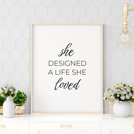 She Designed A World She Loved Quote Inspirational Quote Motivational Quote Quote Print Poster Print Wall Art Quote