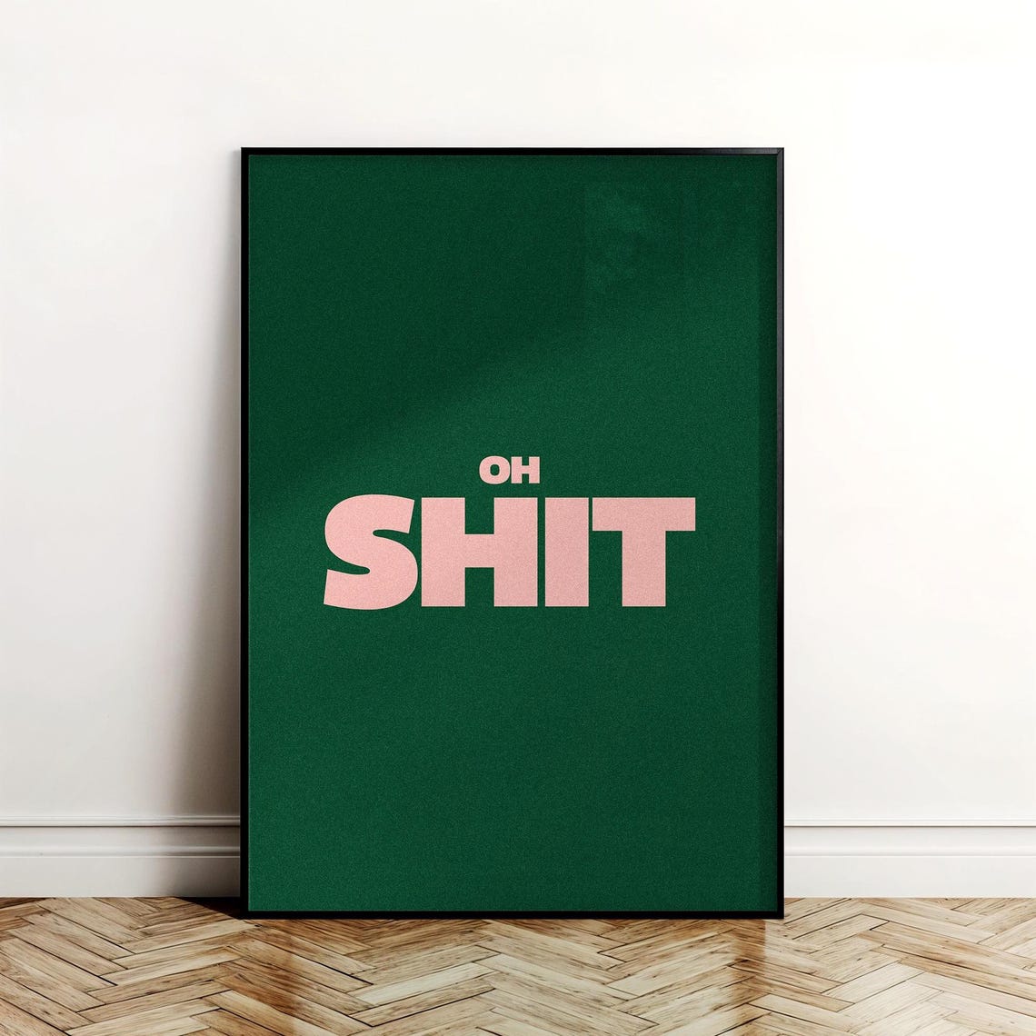 Oh Shit Big Bold Pink Typography Funny Dark Green Statement Poster