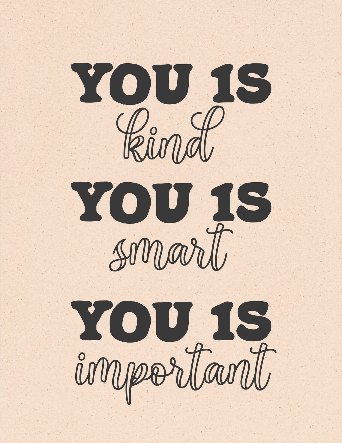 You Is Kind You Is Smart You Is Important Empowering Quote Poster - Image 2
