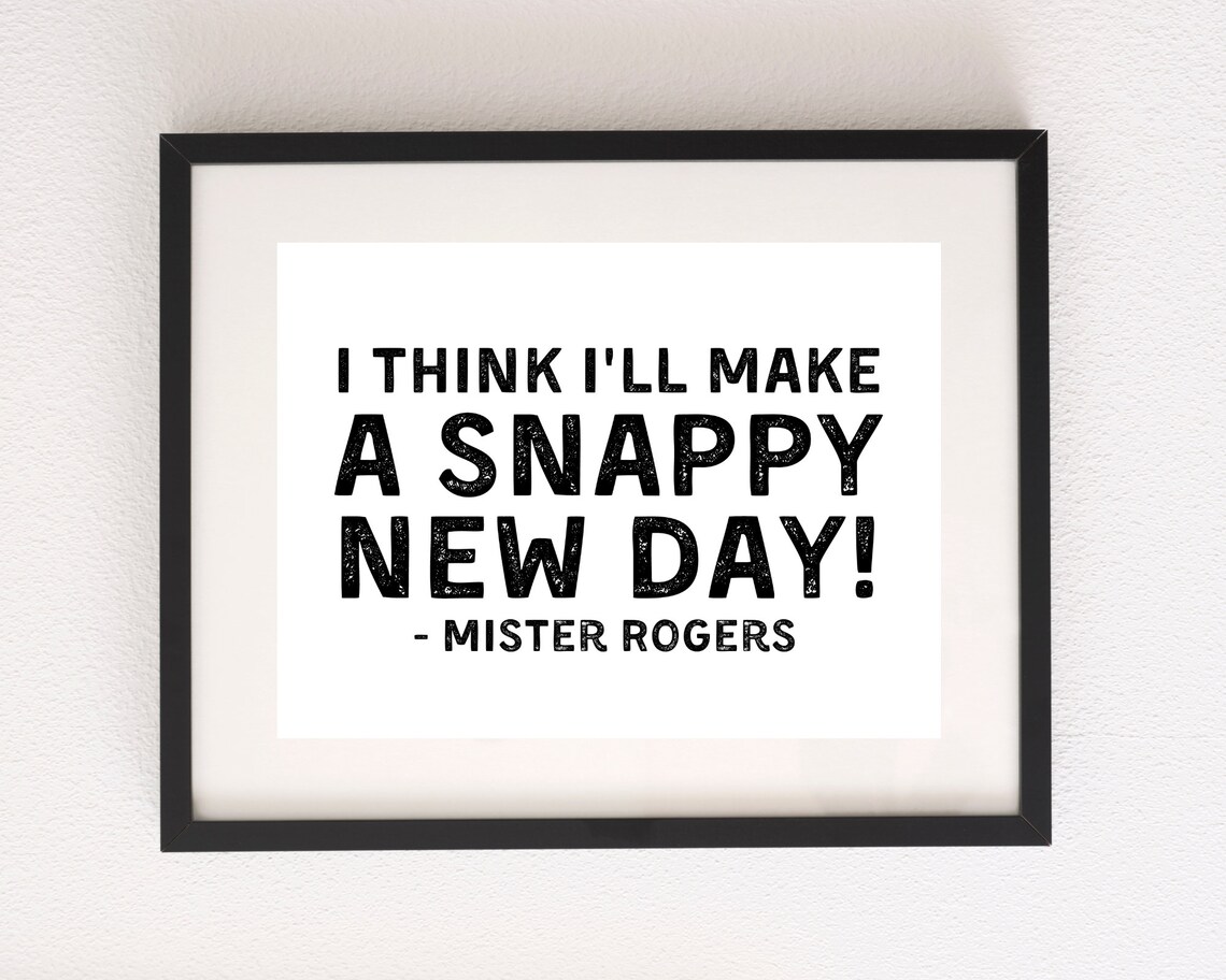 Mister Rogers Snappy New Day Quote Bold Distressed Typography Poster - Image 3