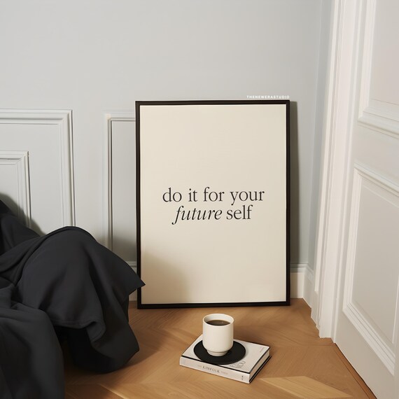 Black Beige Do It For Your Future Self Printed Poster The New Era Studio