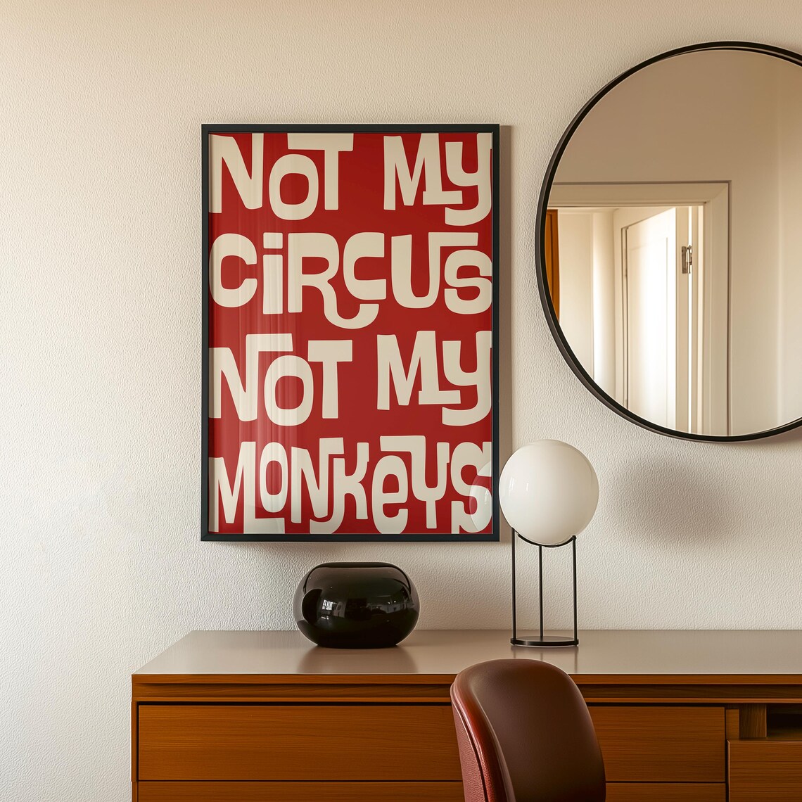 Not My Circus Not My Monkeys Hallway Poster - Image 3