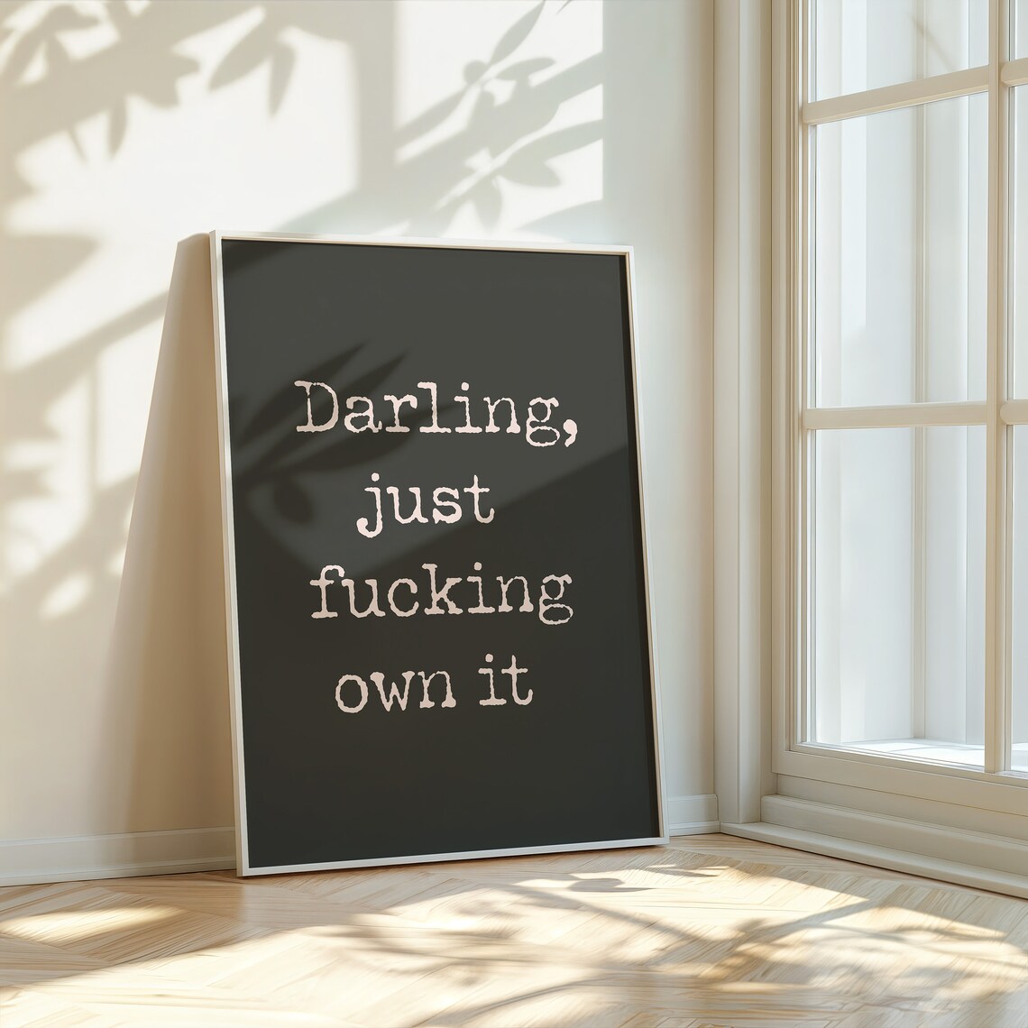 Darling Just Fucking Own It Edgy Black Confidence Quote Poster - Image 2