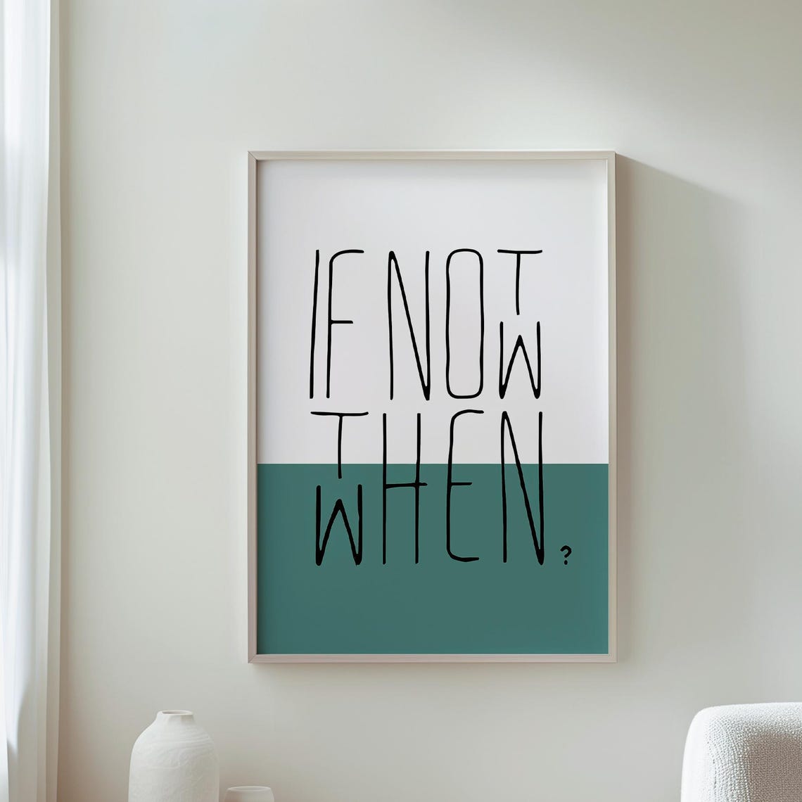 If Not Then When Motivational Teal Typography Quote Art Poster