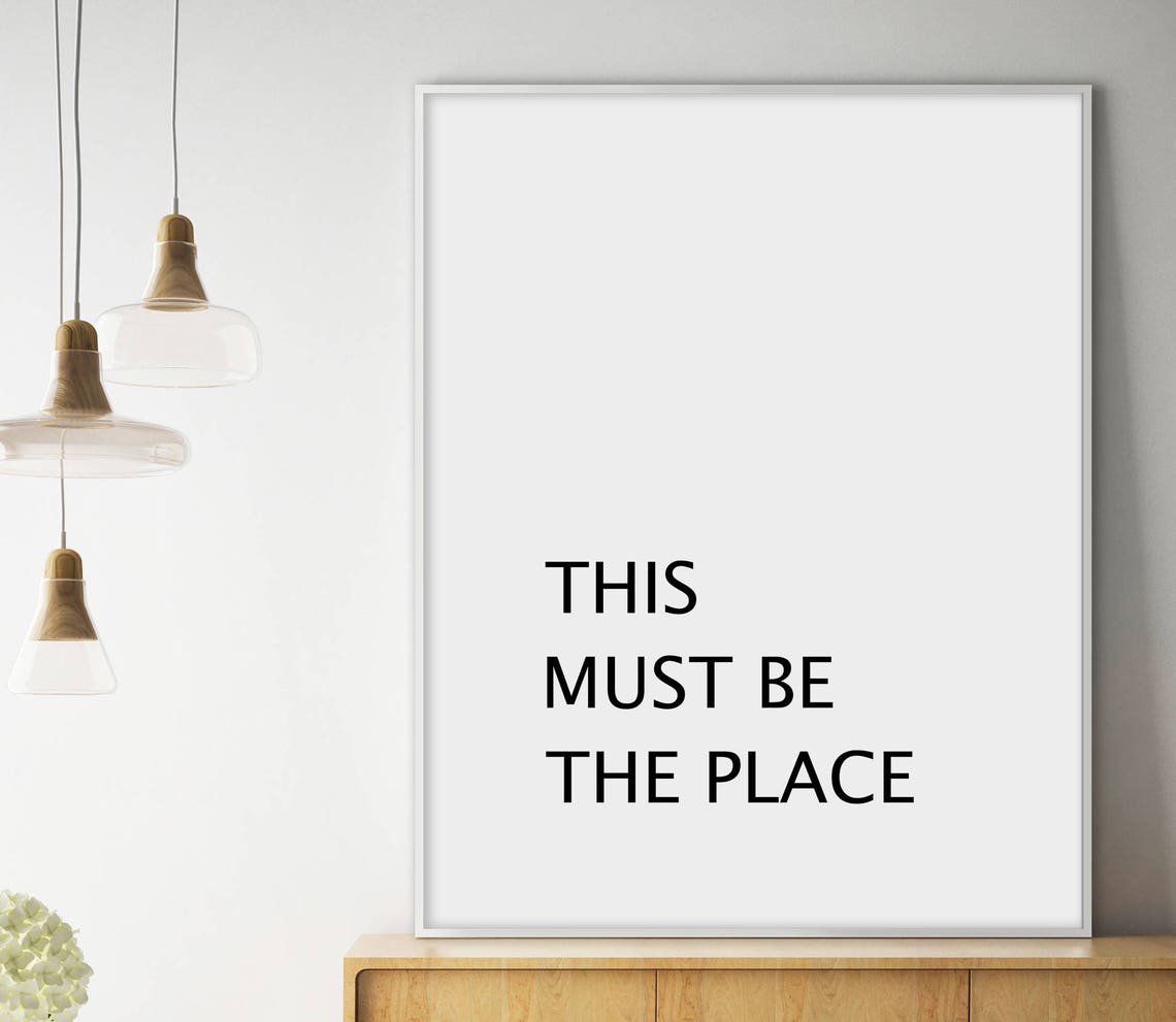 This Must Be The Place Minimalist Quote Typography Decor Wall Art