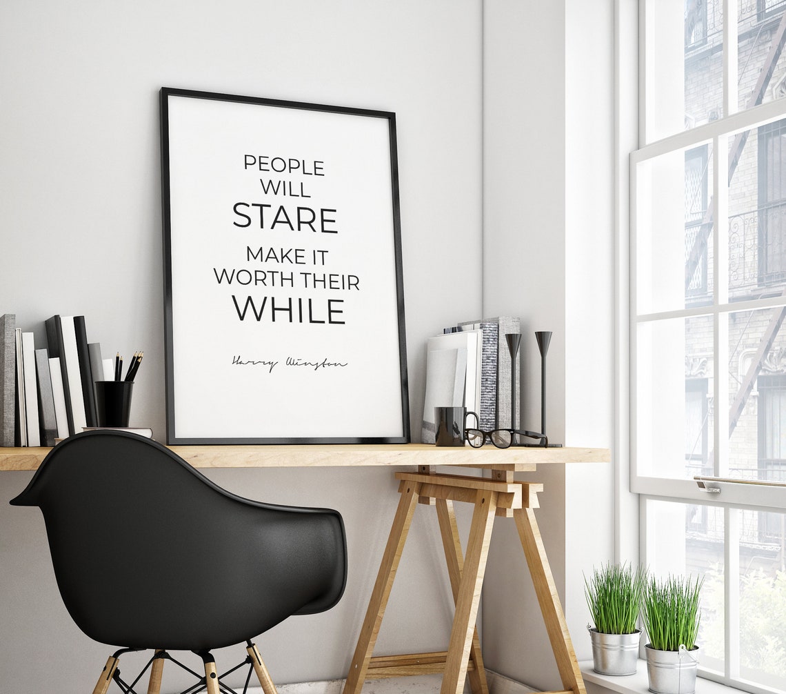 People Will Stare Make It Worth Their While Quote Wall Print - Image 2