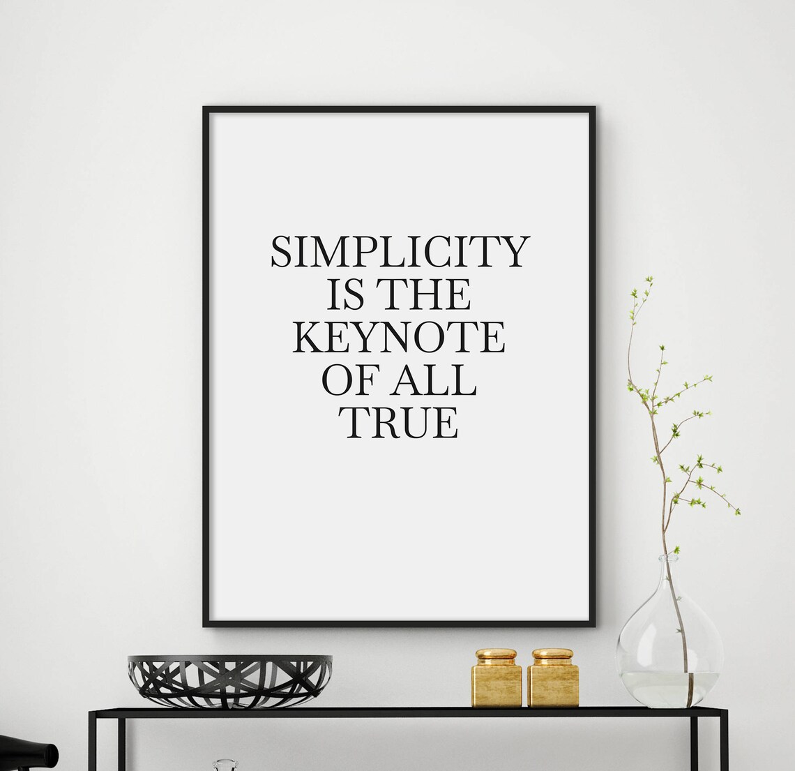 Simplicity Is The Keynote Of All True Minimalist Quote Poster