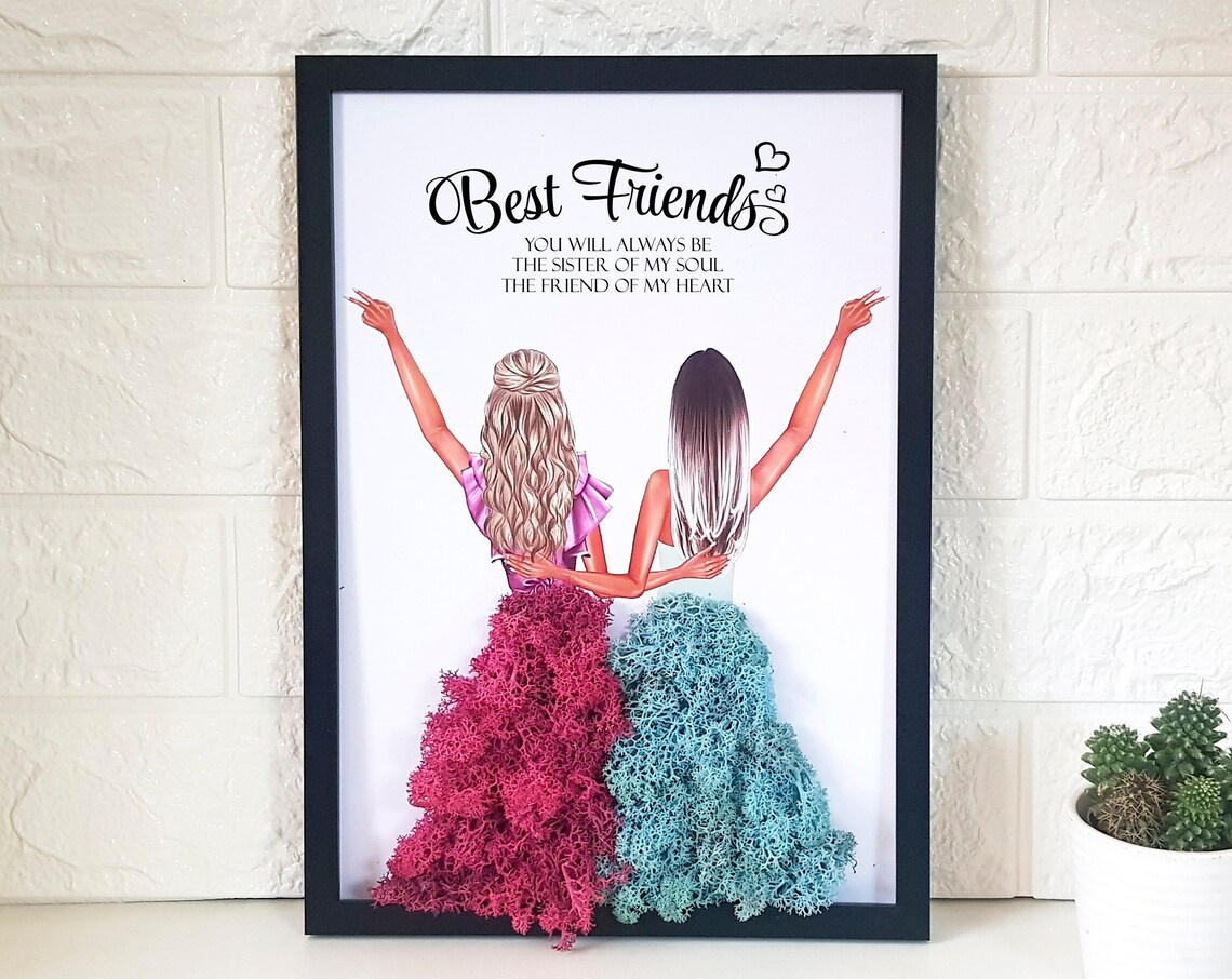 Best Friends Sister Of My Soul Preserved Moss Dress Art Poster