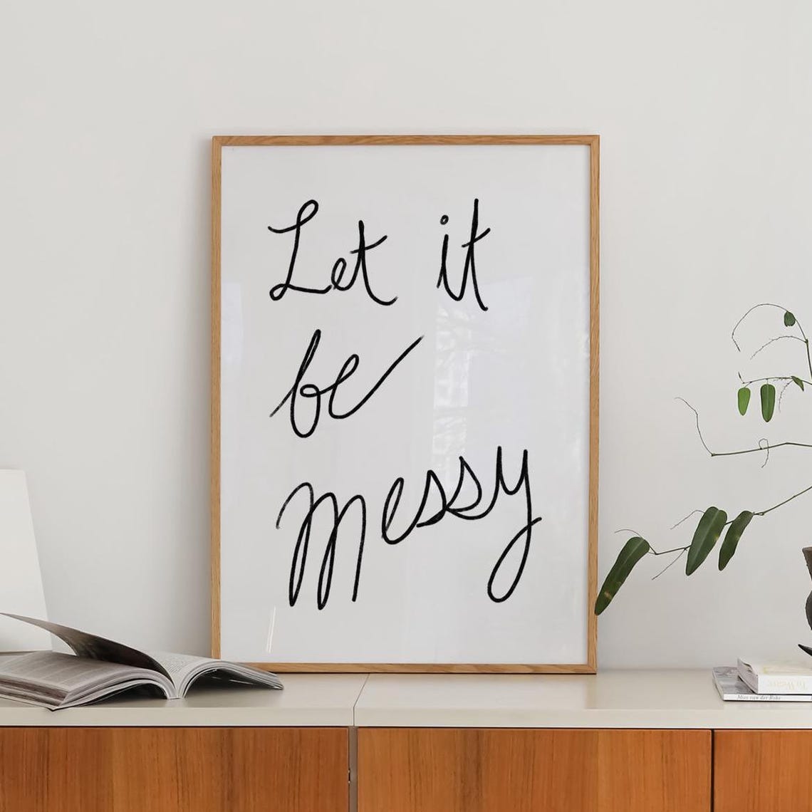 Let It Be Messy Handwritten Minimalist Typography Script Poster