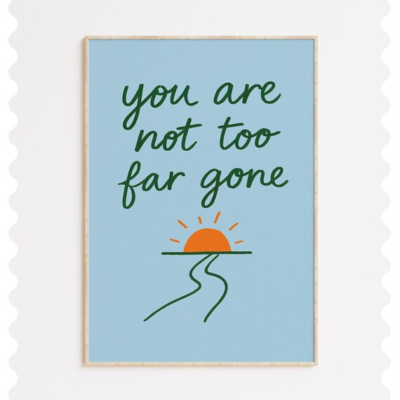 You Are Not Too Far Gone Sunrise Christian Encouragement Poster