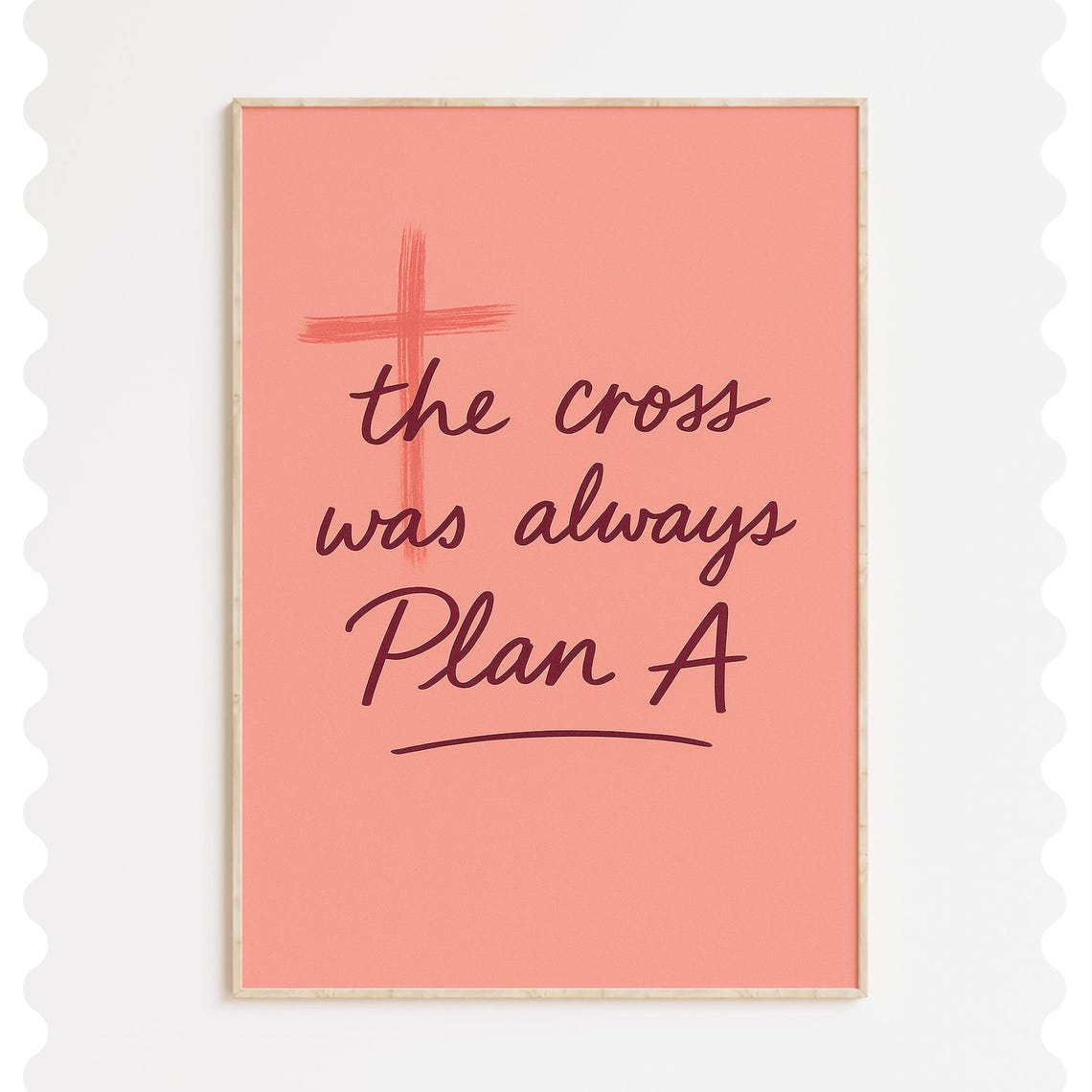 The Cross Was Always Plan A Inspirational Christian Faith Poster