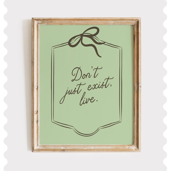 Motivational Don't Just Exist Live Green Script Quote Poster