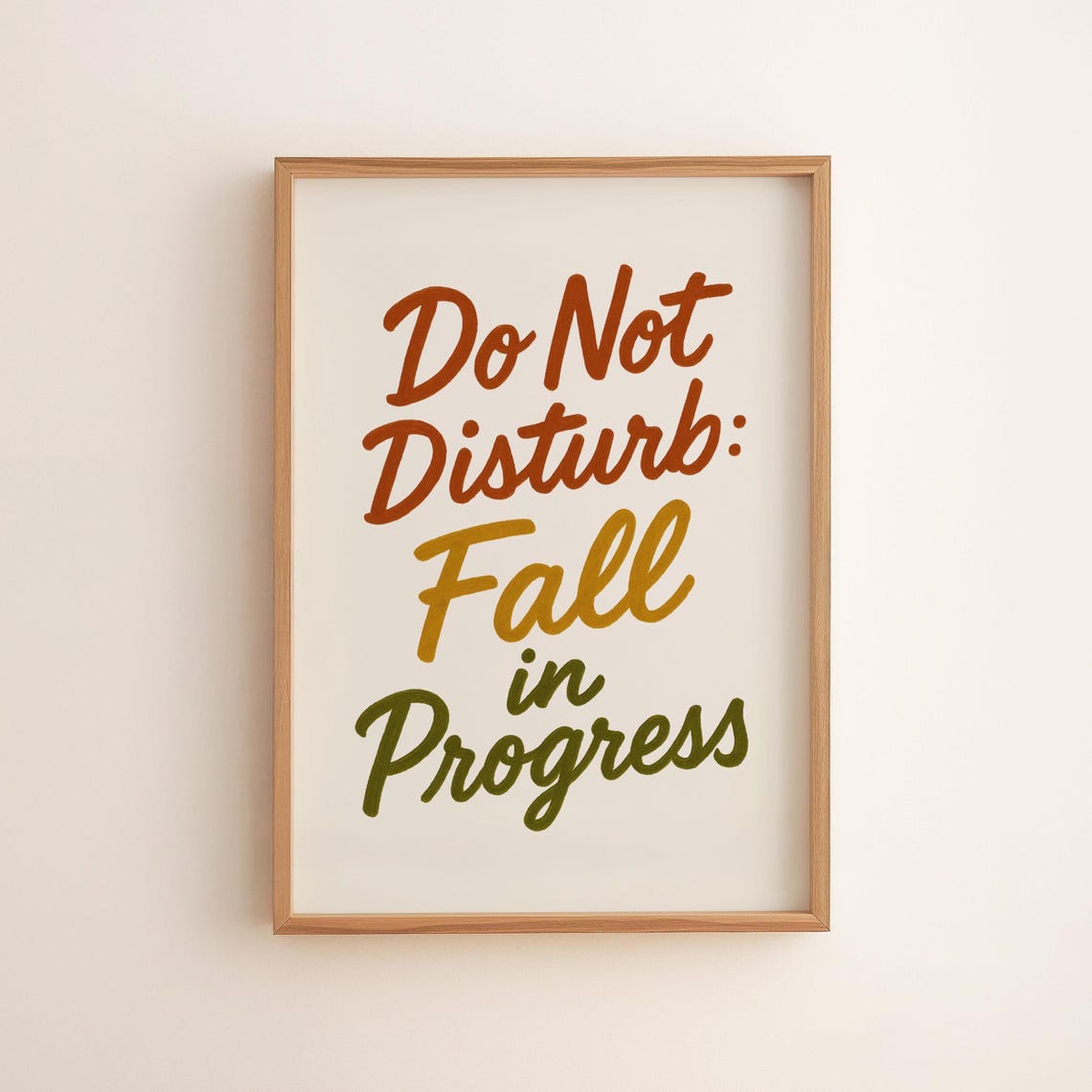 Do Not Disturb Fall In Progress Autumn Script Quote Decor Poster