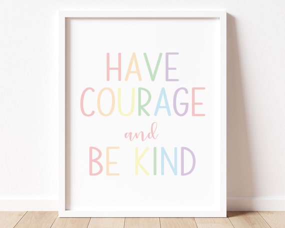 Have Courage And Be Kind Wall Art Pastel Rainbow Quote Nursery Prints Girly Room Decor Kids Motivation Print Playroom Poster