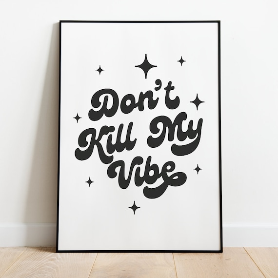 Don't Kill My Vibe Retro Bubble Script Sparkle Stars Quote Poster