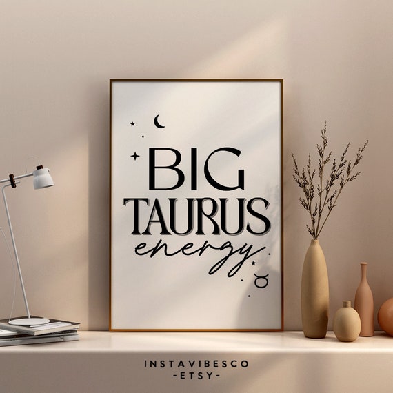 Big Taurus Energy Art Astrology Decor Print Zodiac Sign Gift Horoscope Trendy Astrologic Minimalist Quote