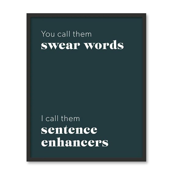 You Call Them Swears I Call Them Sentence Enhancers Print Minimalist Typography Poster Aesthetic Living Room Art Wall Art