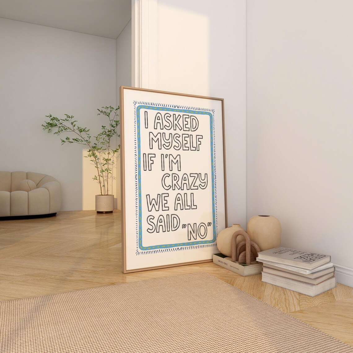 I Asked Myself If Was Crazy Vintage Poster Print