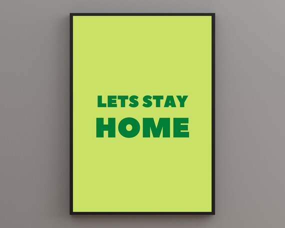 Lets Stay Home Lets Stay Home Print Typography Quote Wall Art
