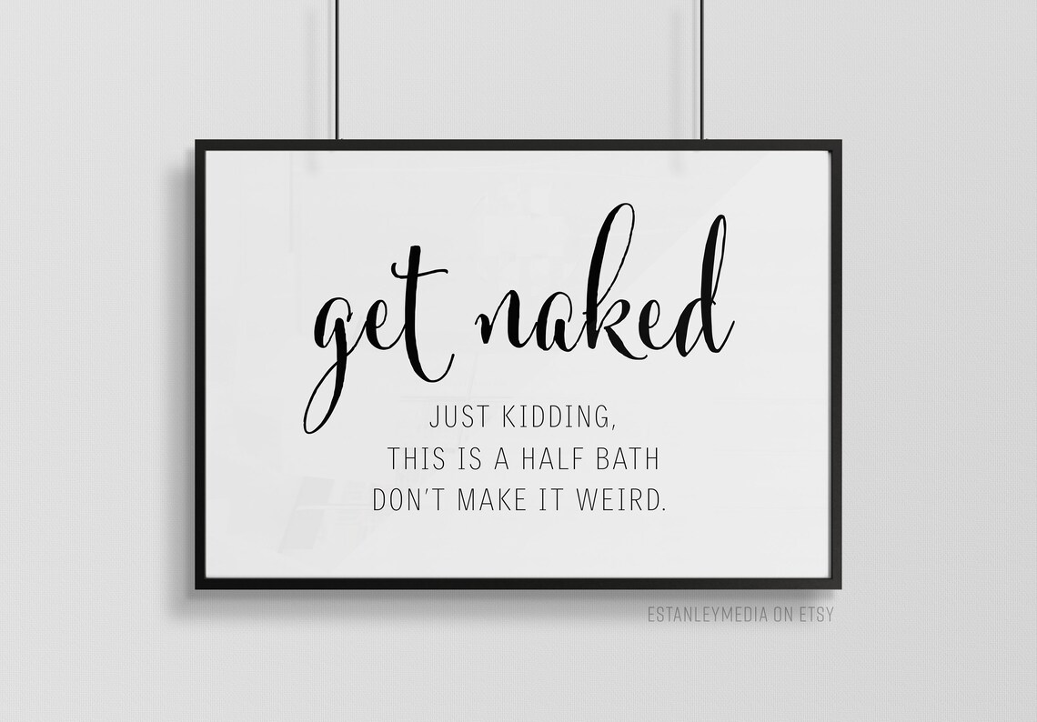Get Naked Just Kidding Funny Half Bath Bathroom Sign Poster Humor - Image 2