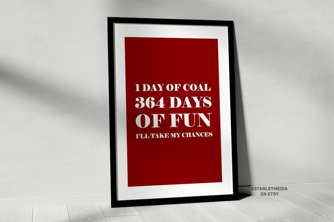 One Day of Coal 364 Days of Fun Funny Christmas Quote Poster Red