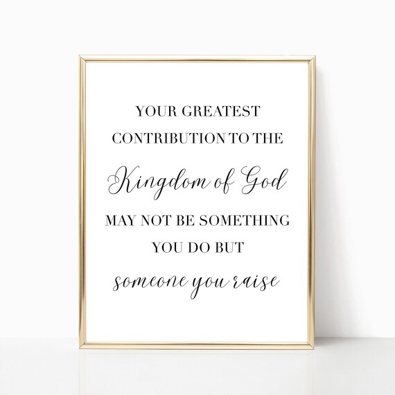 Greatest Contribution To Kingdom Of God Christian Motherhood Quote Wall Art