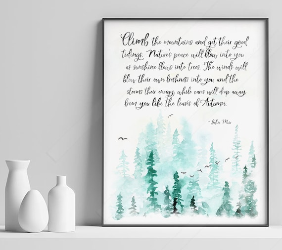 Climb The Mountains And Get Their Good Tidings John Muir Quote Print Watercolor Art Print Inspirational Wall Art Office Decor
