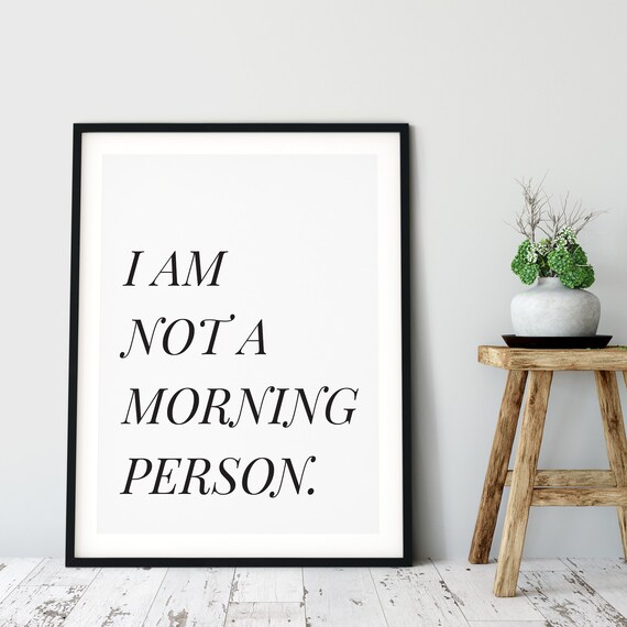 I Am Not A Morning Person Bedroom Print Typography Print Black And White Prints Wall Art