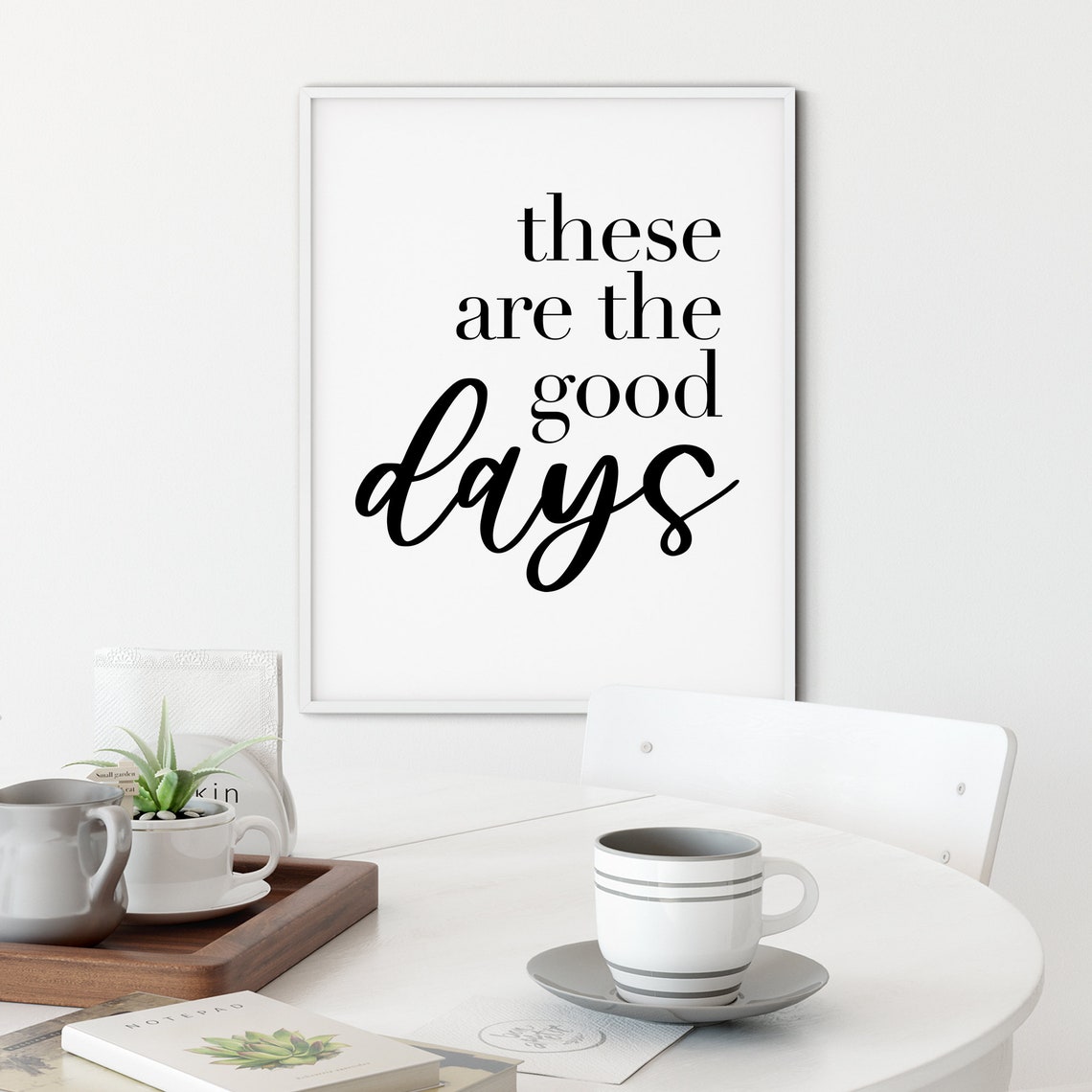 These Are The Good Days Script Typography Inspirational Quote Poster - Image 2
