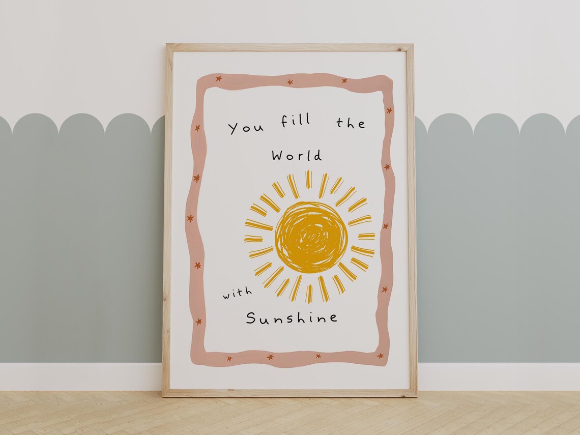 You Fill The World With Sunshine Kids Affirmation Art Print