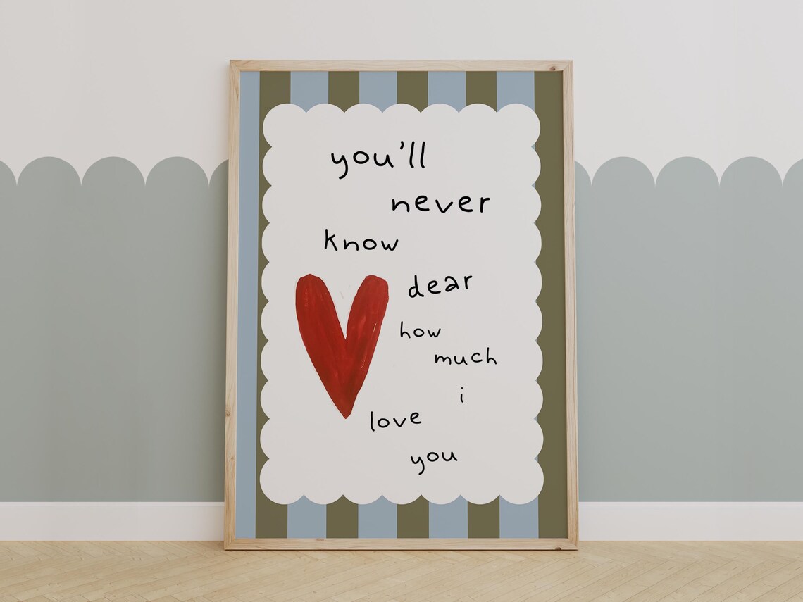 Youll Never Know Dear Quote Art Print for Kids Room