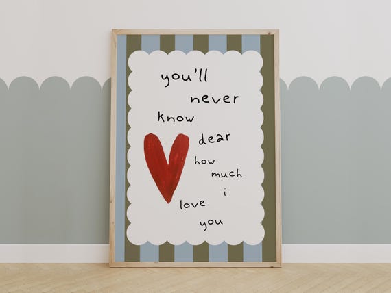 Youll Never Know Dear Quote Art Print for Kids Room