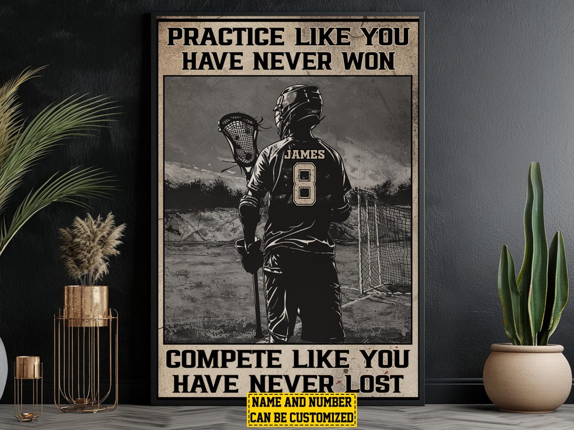 Personalized Lacrosse Practice Compete Motivational Poster Gift